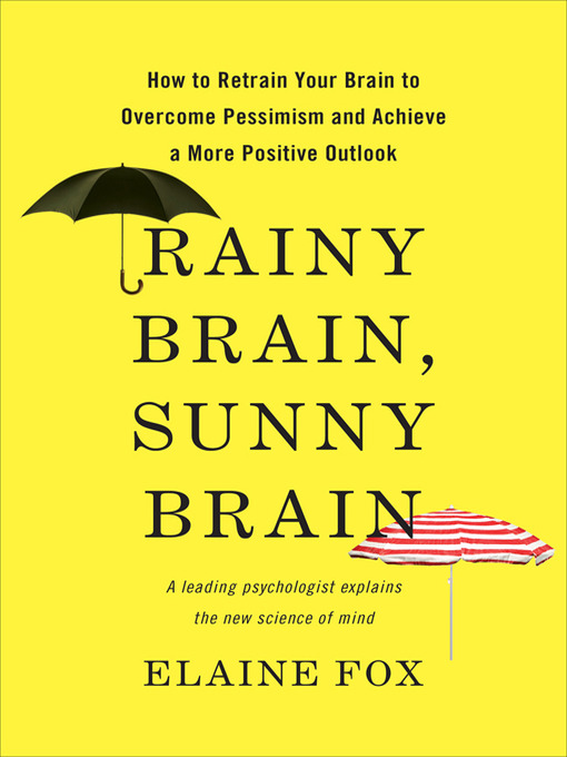 Title details for Rainy Brain, Sunny Brain by Elaine Fox - Available